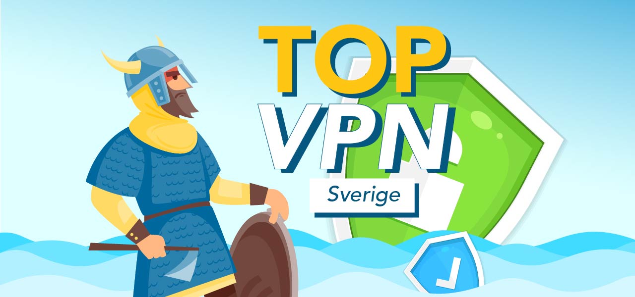 Här hittar du Topp VPN-listan för Sverige | BestVPN.se