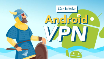 De bästa Android VPN: Skydda din smartphone med en VPN-app