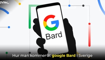 Hur man avblockerar Bard i Sverige – Bästa tipset i 2026