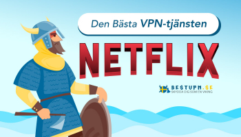 Vilken är den Bästa VPN-tjänsten för Netflix?