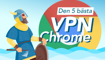 Den 5 bästa VPN Chrome förlängningen 2025 för din webbtrafik!