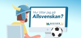 Se Allsvenskan från Var Som Helst 2025 – Den enda guiden du kommer att behöva