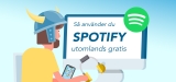 Trick att använda Spotify utomlands gratis