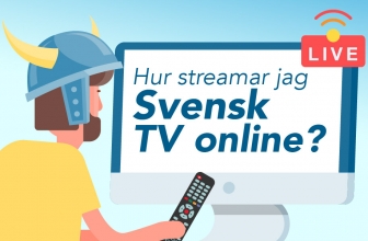Hur streamar jag svensk TV utomlands på nätet 2025?