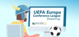 Din kompletta guide för att se på UEFA Europa Conference League 2025 från var som helst i världen