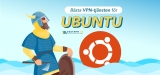 Den bästa VPN-tjänsten för Ubuntu 2025
